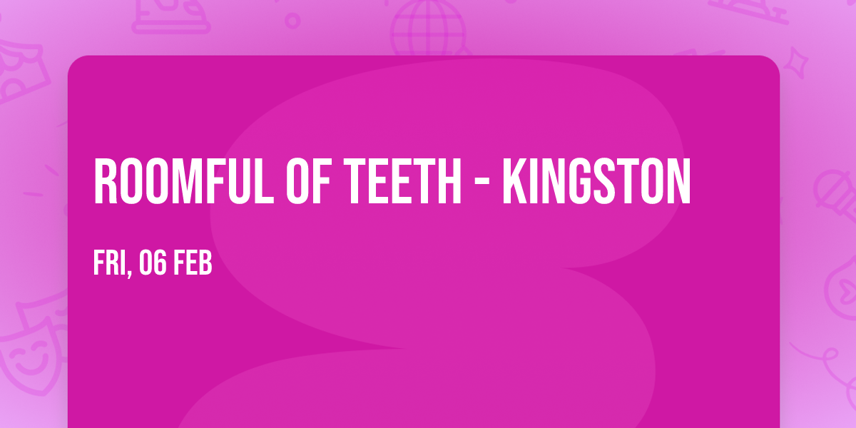 Roomful of Teeth - Kingston