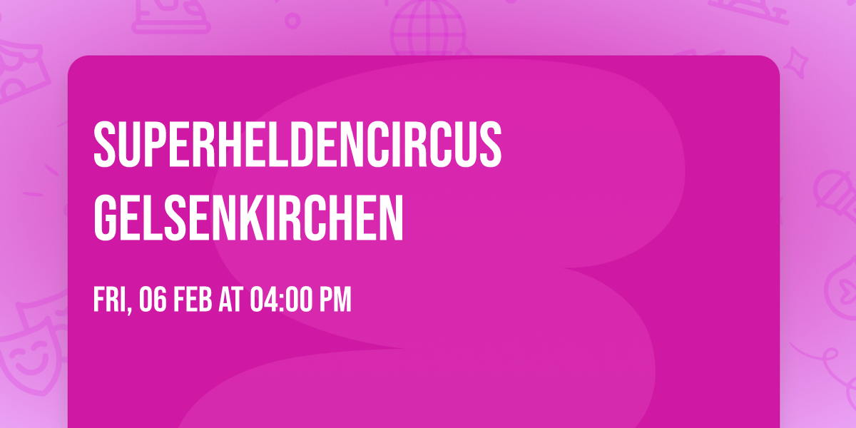 Superheldencircus Gelsenkirchen 
