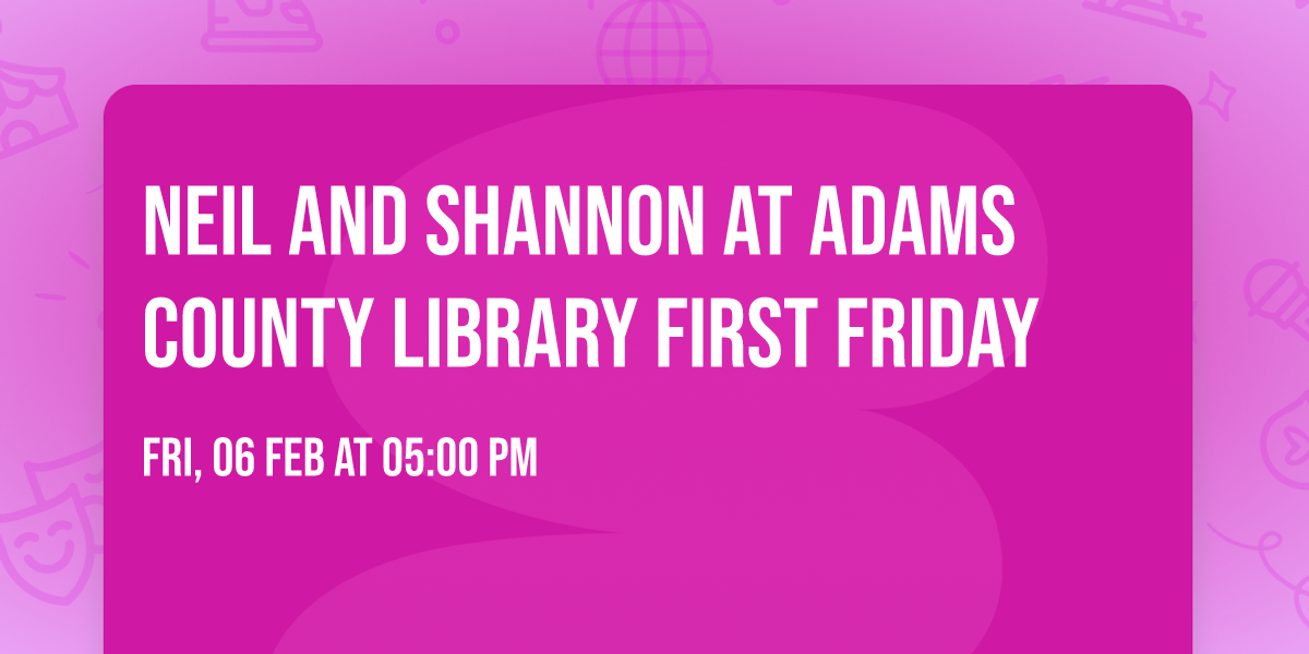 Neil and Shannon at Adams County Library First Friday
