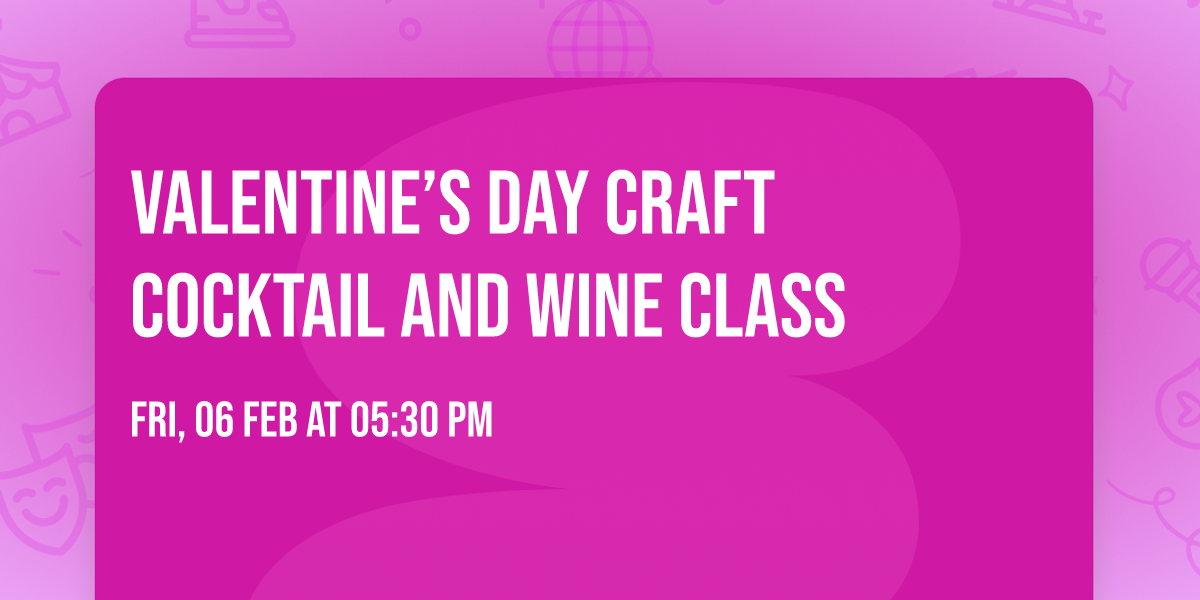 Valentine\u2019s Day craft cocktail and wine class
