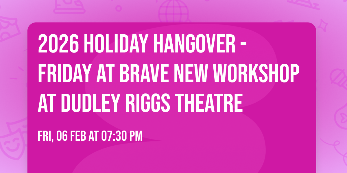 2026 Holiday Hangover - Friday at Brave New Workshop at Dudley Riggs Theatre