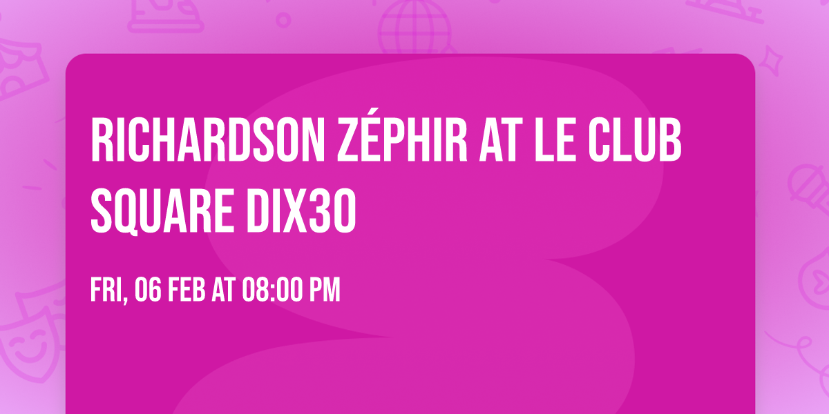 Richardson Z\u00e9phir at Le Club Square Dix30