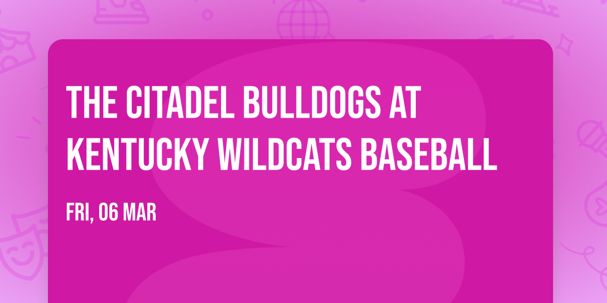 The Citadel Bulldogs at Kentucky Wildcats Baseball