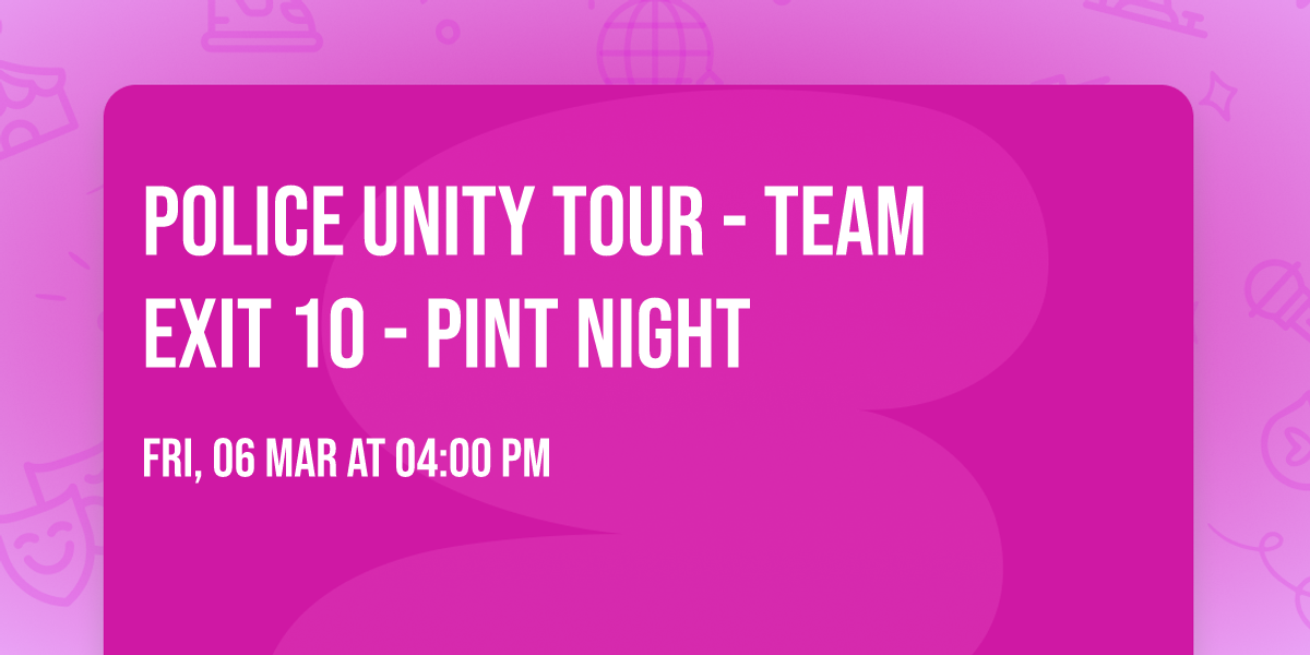 Police Unity Tour - Team Exit 10 - Pint Night