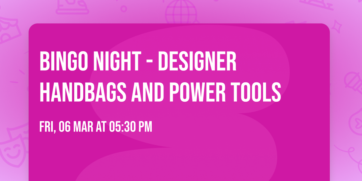 BINGO NIGHT - Designer Handbags and Power Tools