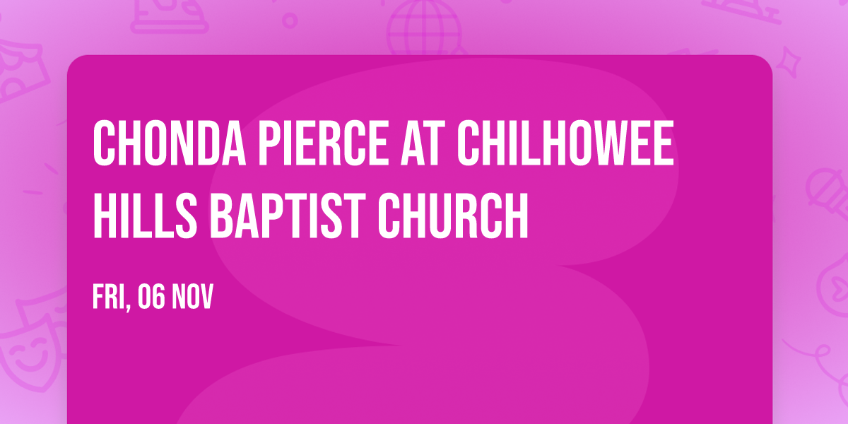 Chonda Pierce at Chilhowee Hills Baptist Church