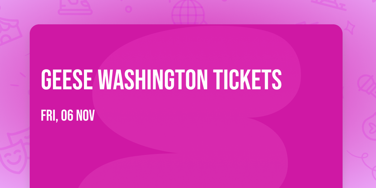 Geese Washington Tickets