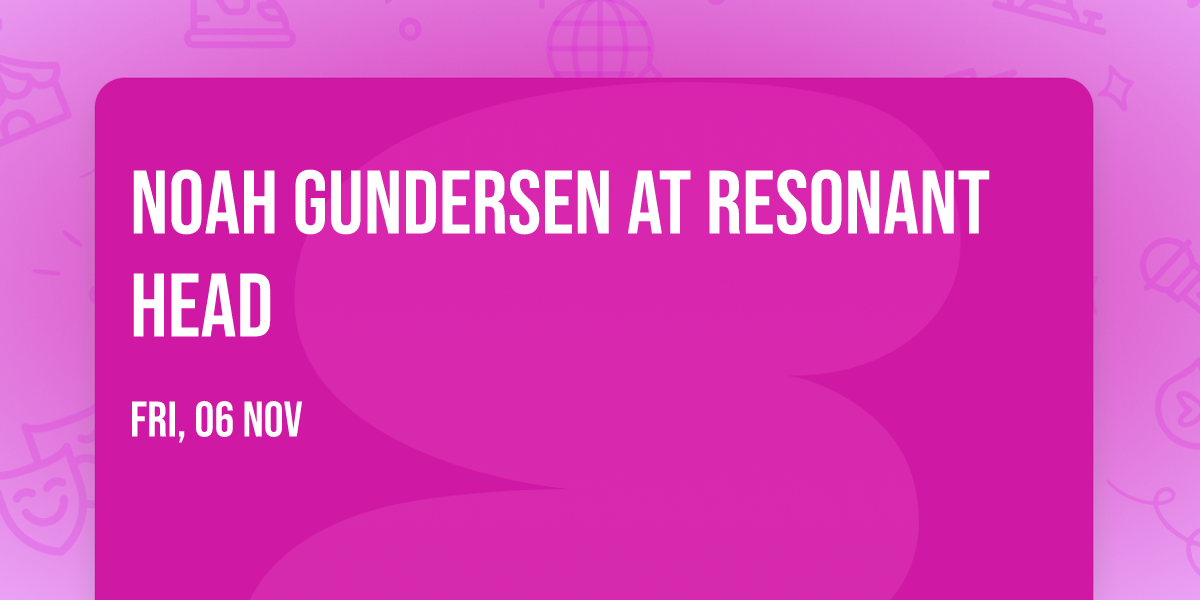 Noah Gundersen at Resonant Head