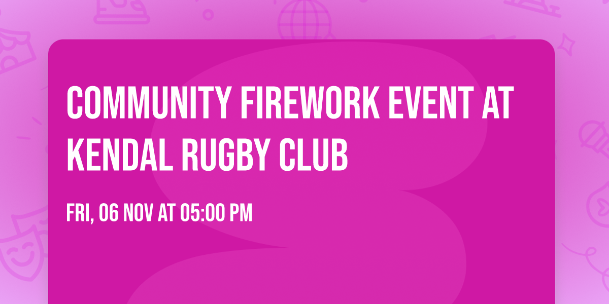 Community Firework Event at Kendal Rugby Club