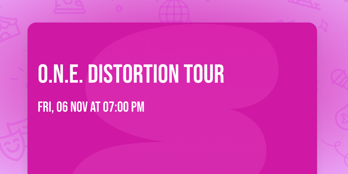 O.N.E. Distortion tour