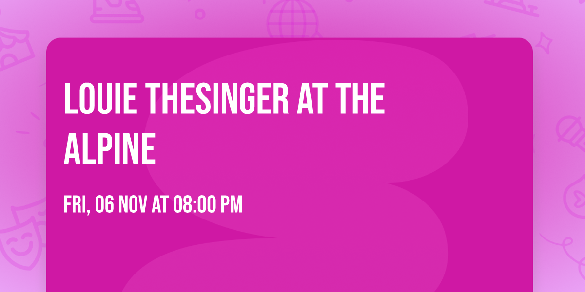 Louie TheSinger at The Alpine
