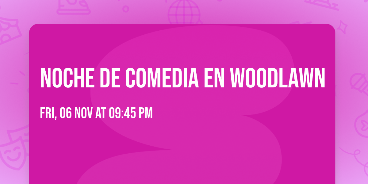 Noche De Comedia en Woodlawn