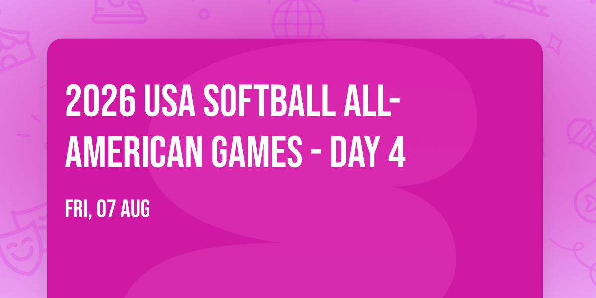 2026 USA Softball All-American Games - Day 4