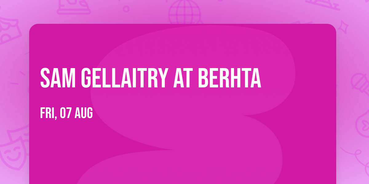 Sam Gellaitry at Berhta