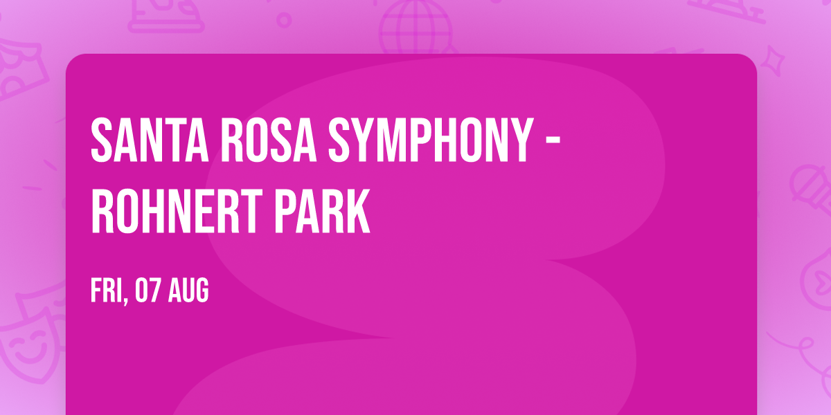 Santa Rosa Symphony - Rohnert Park
