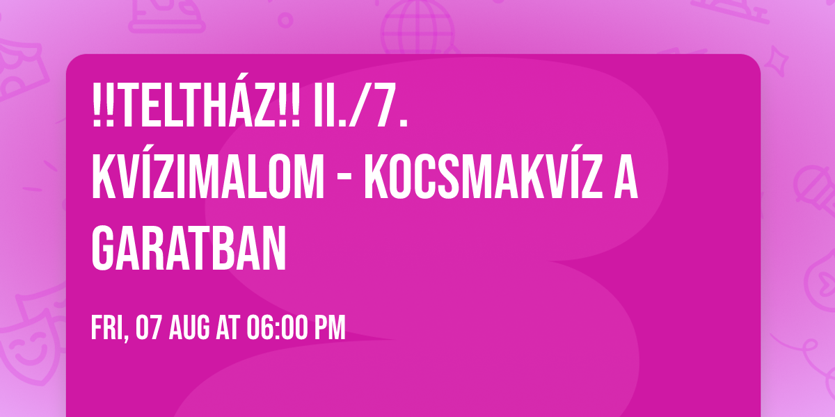 !!TELTH\u00c1Z!! II.\/7. Kv\u00edzimalom - Kocsmakv\u00edz a Garatban