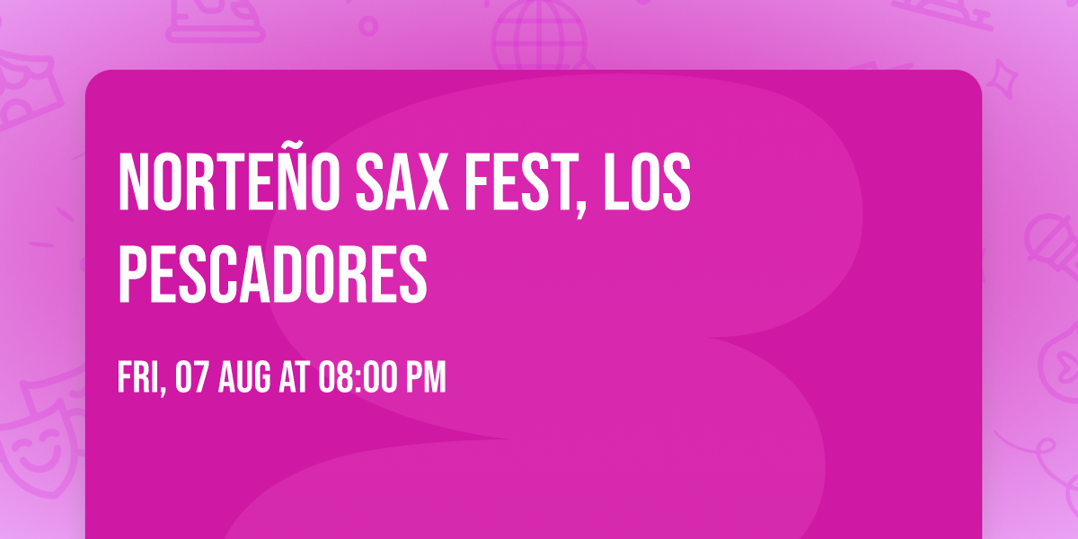 NORTE\u00d1O SAX FEST, LOS PESCADORES 