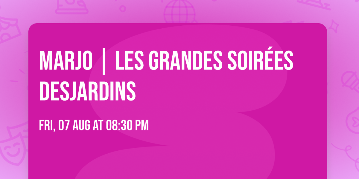 MARJO | Les Grandes Soir\u00e9es Desjardins