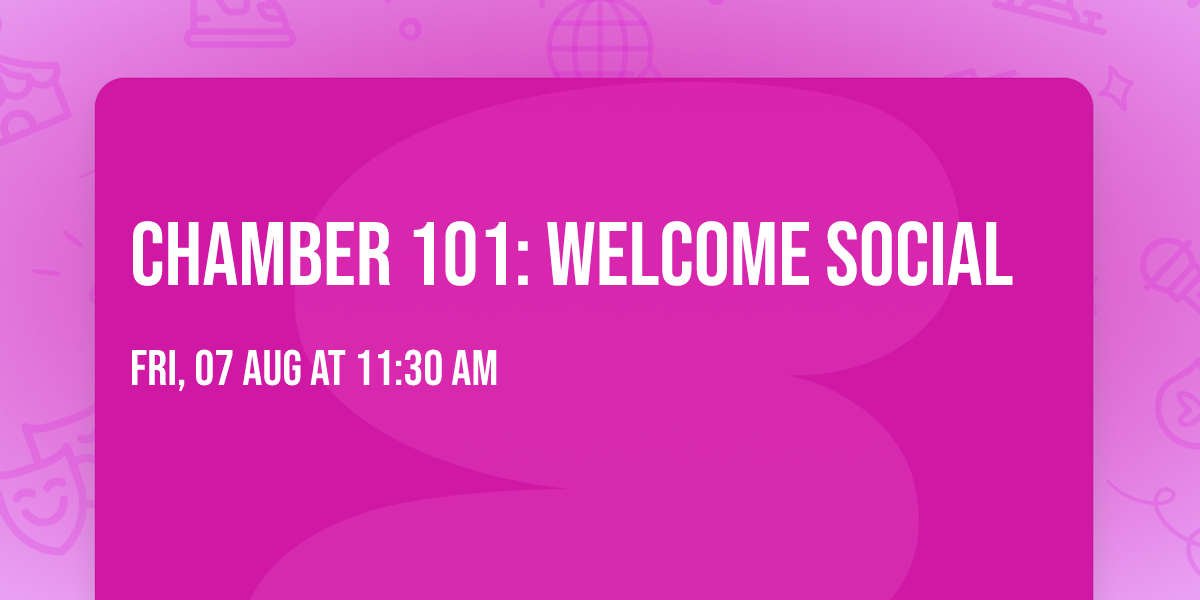 Chamber 101: Welcome Social