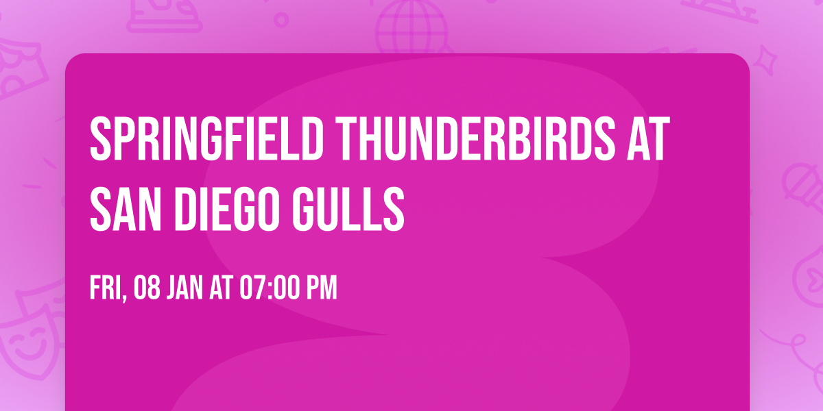 Springfield Thunderbirds at San Diego Gulls