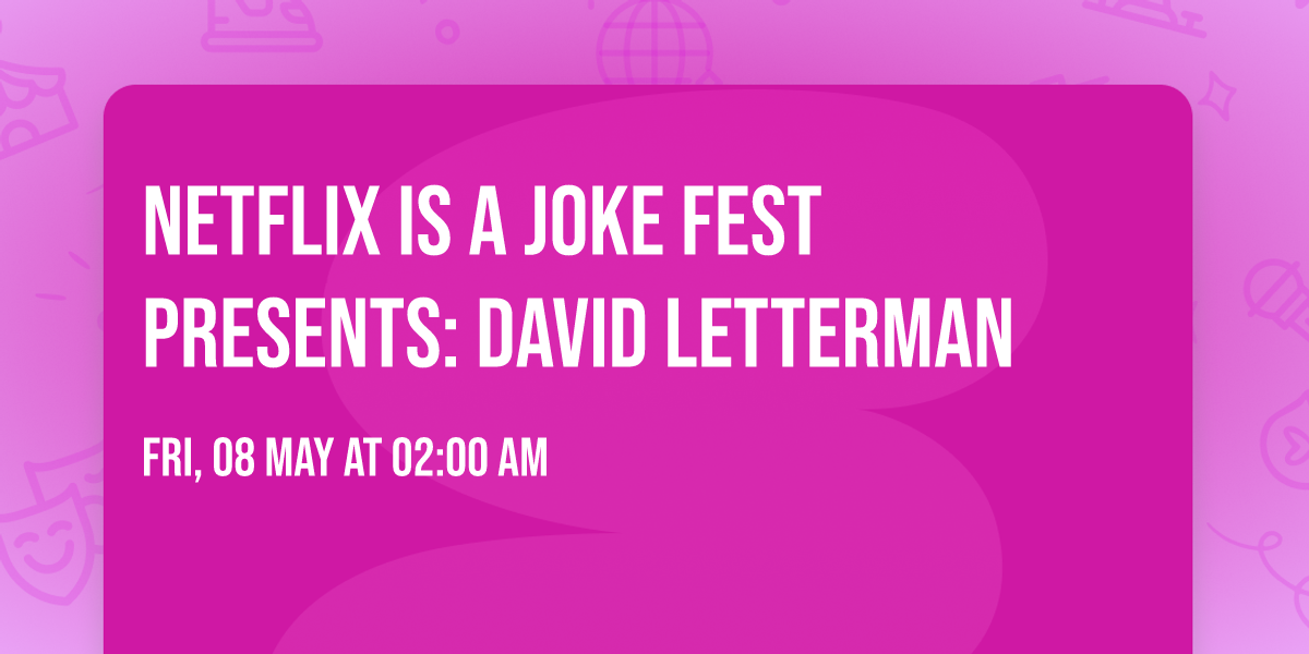 Netflix Is A Joke Fest Presents: David Letterman