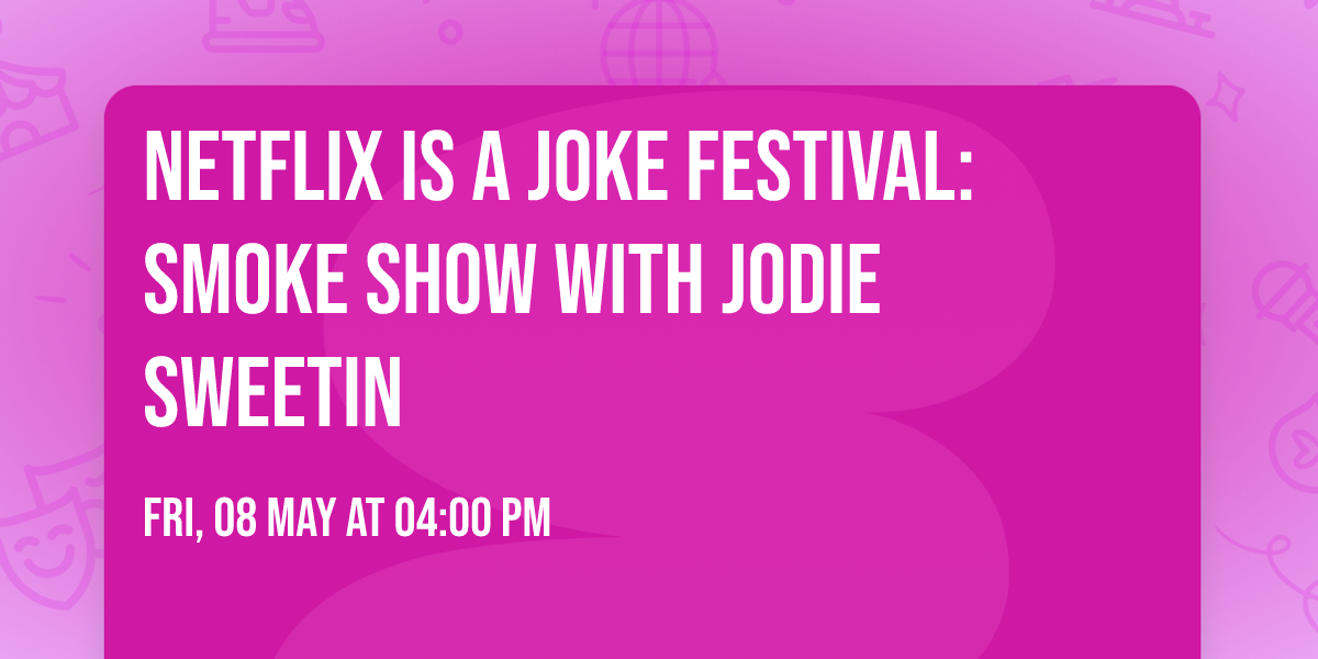 Netflix Is A Joke Festival: Smoke Show with Jodie Sweetin