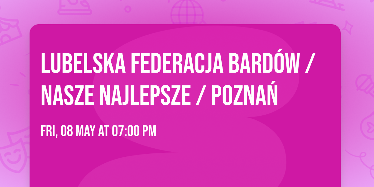 Lubelska Federacja Bard\u00f3w \/ Nasze najlepsze \/ Pozna\u0144