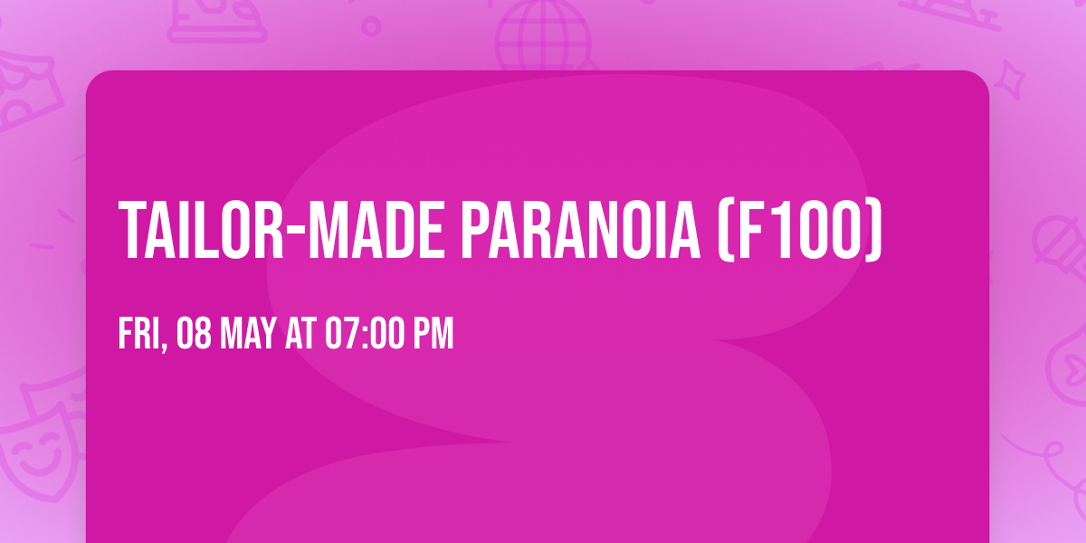 Tailor-Made Paranoia (F100)
