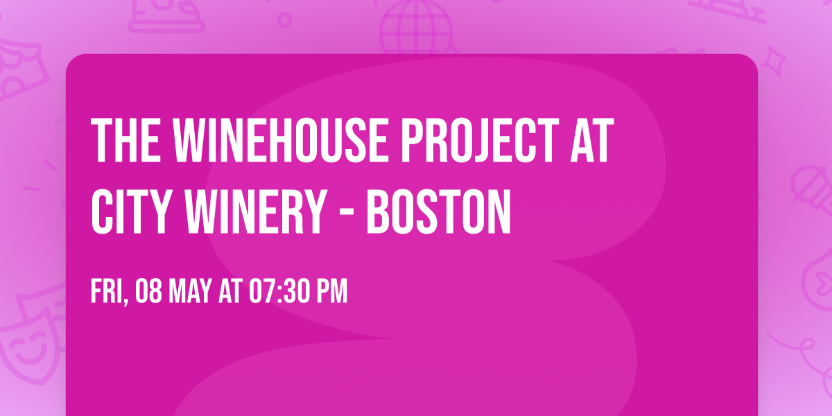 The Winehouse Project at City Winery - Boston