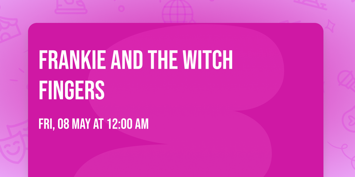 Frankie And The Witch Fingers