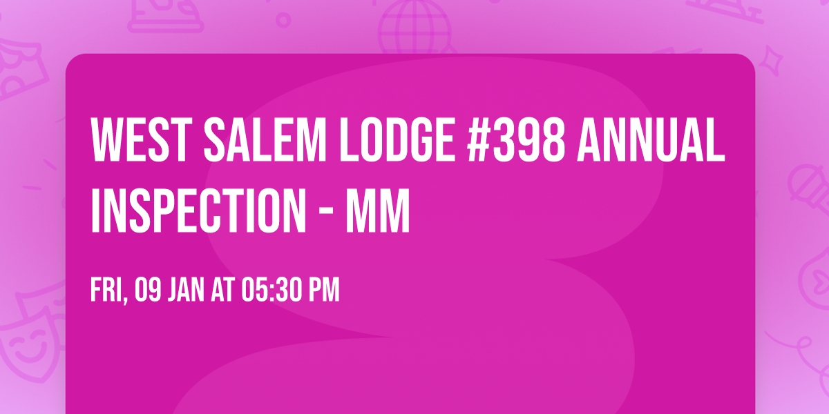 West Salem Lodge #398 Annual Inspection - MM