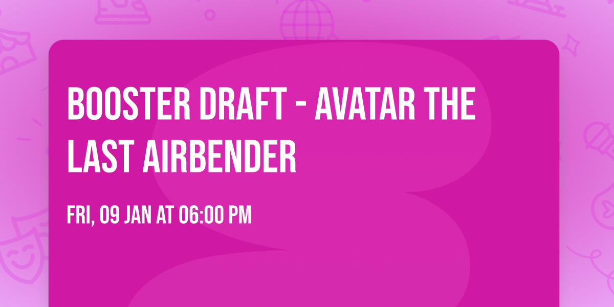Booster Draft - Avatar The Last Airbender