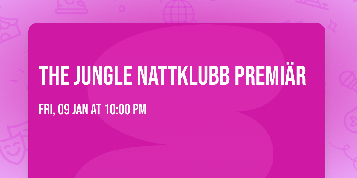 The Jungle Nattklubb Premi\u00e4r