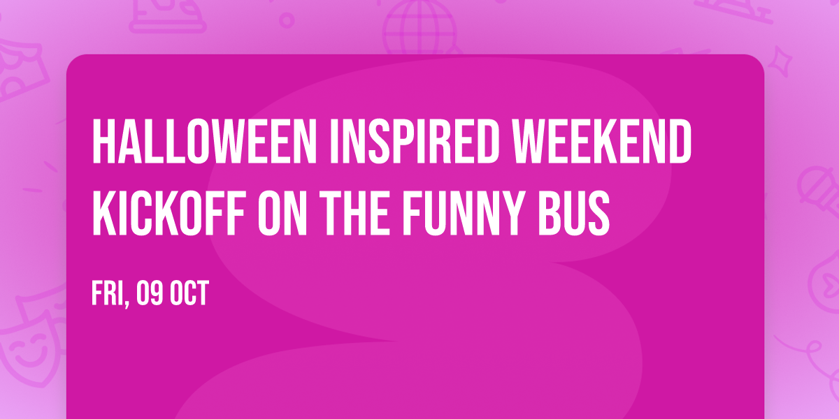 Halloween Inspired Weekend Kickoff on the Funny Bus
