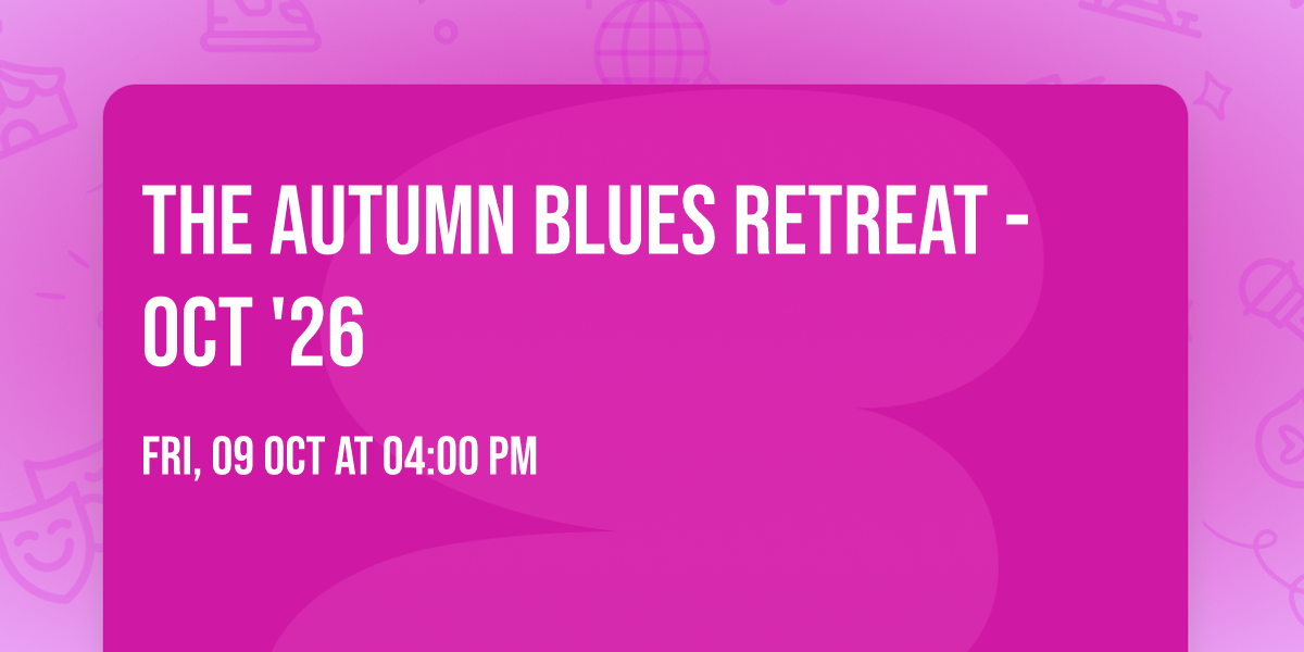 The Autumn Blues Retreat - Oct '26