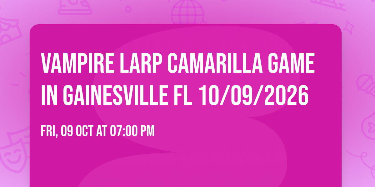 Vampire Larp Camarilla Game in Gainesville FL 10\/09\/2026