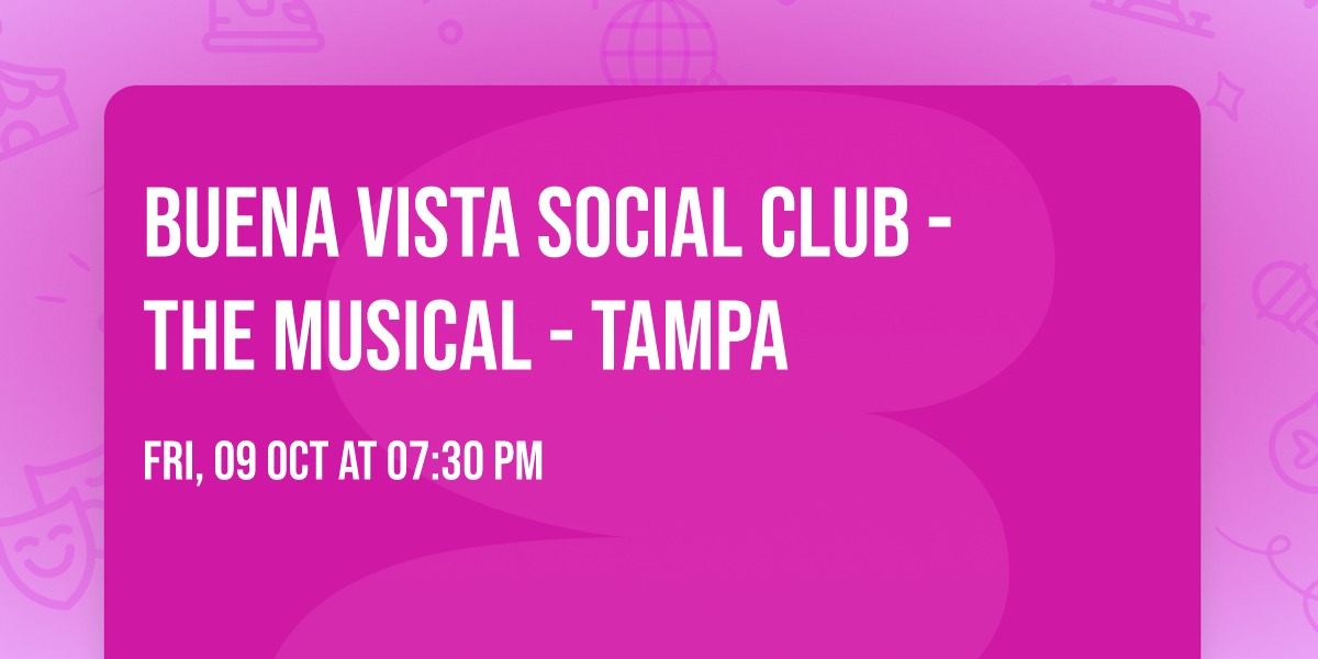 Buena Vista Social Club - The Musical - Tampa