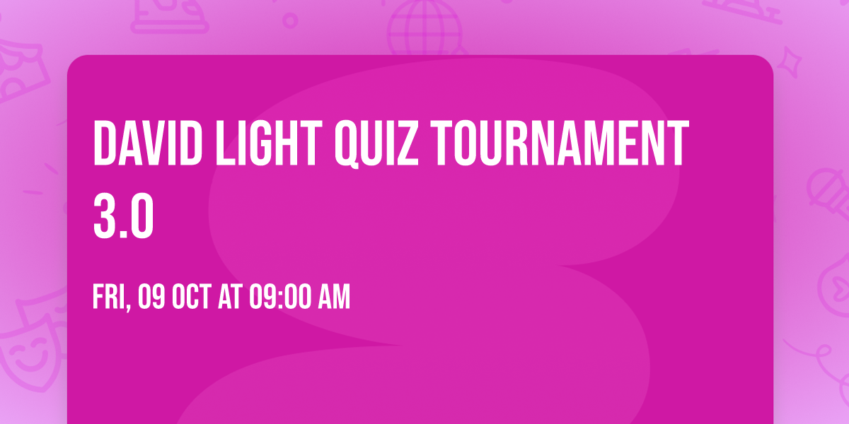 DAVID LIGHT QUIZ TOURNAMENT 3.0