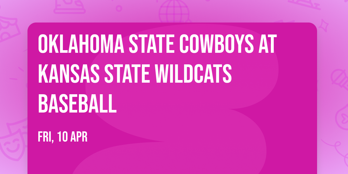 Oklahoma State Cowboys at Kansas State Wildcats Baseball