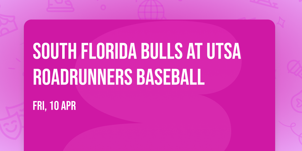 South Florida Bulls at UTSA Roadrunners Baseball