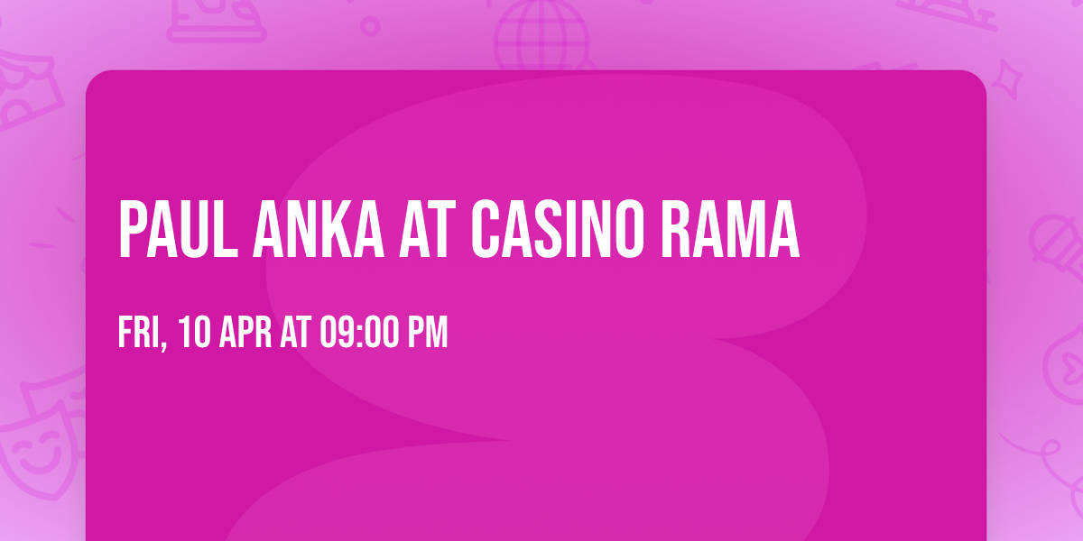 Paul Anka at Casino Rama