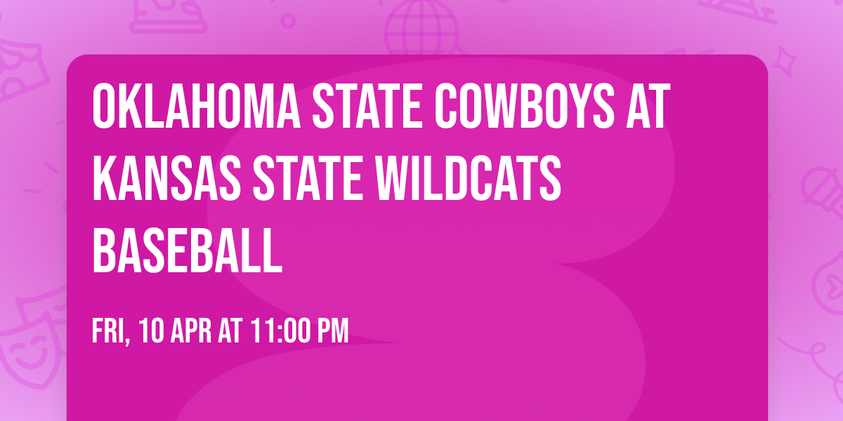 Oklahoma State Cowboys at Kansas State Wildcats Baseball