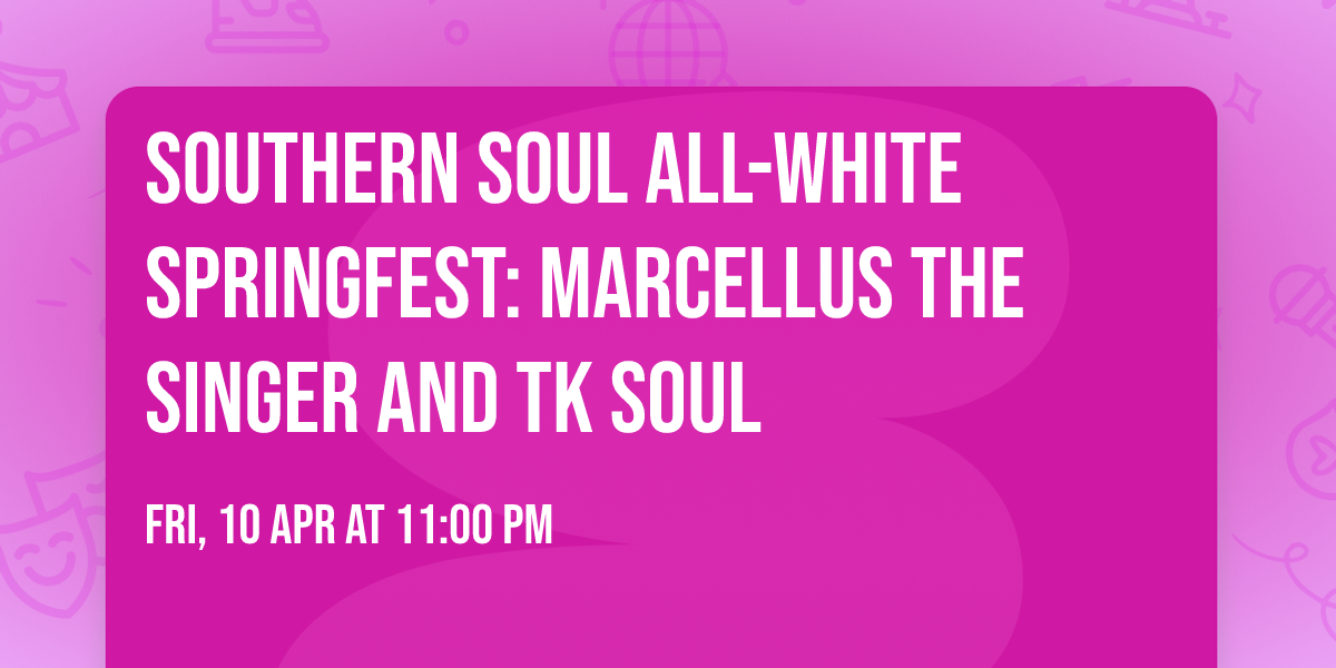 Southern Soul All-White Springfest: Marcellus the Singer and TK Soul