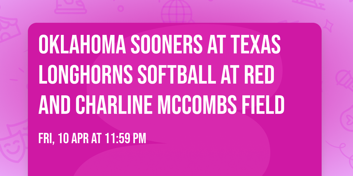Oklahoma Sooners at Texas Longhorns Softball at Red and Charline McCombs Field