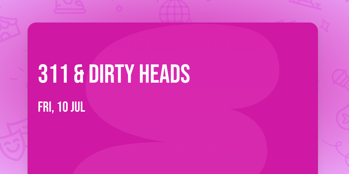 311 & Dirty Heads