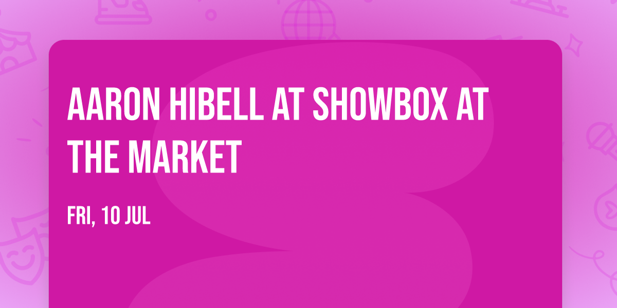 Aaron Hibell at Showbox at the Market