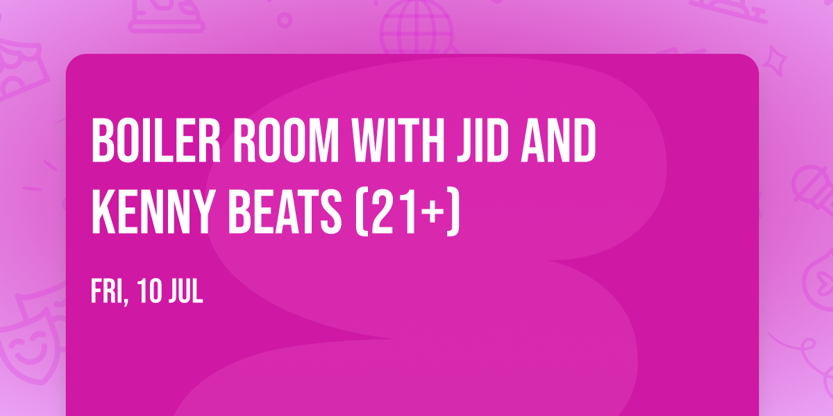 Boiler Room with JID and Kenny Beats (21+)