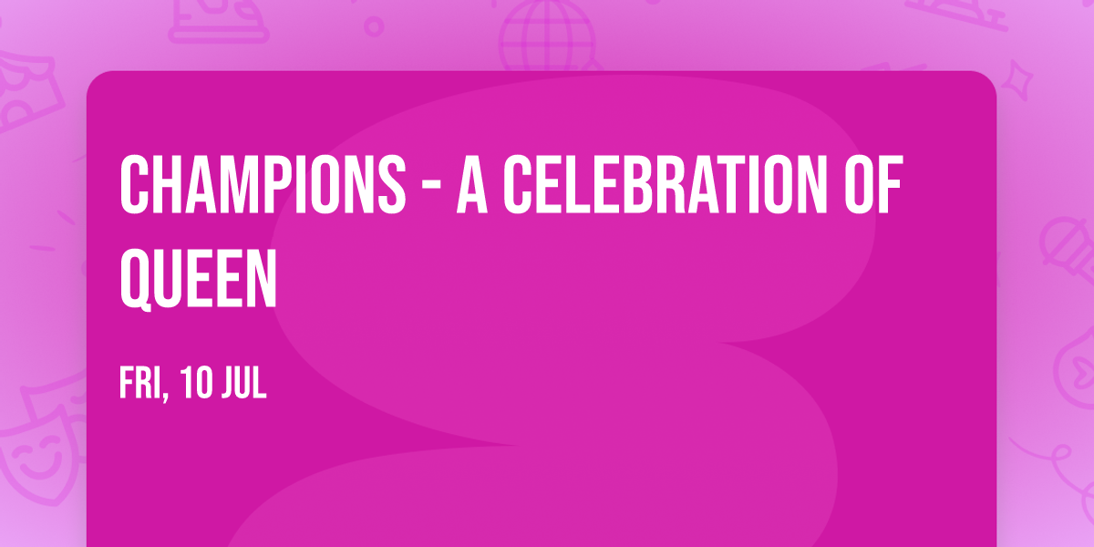 Champions - A Celebration of Queen