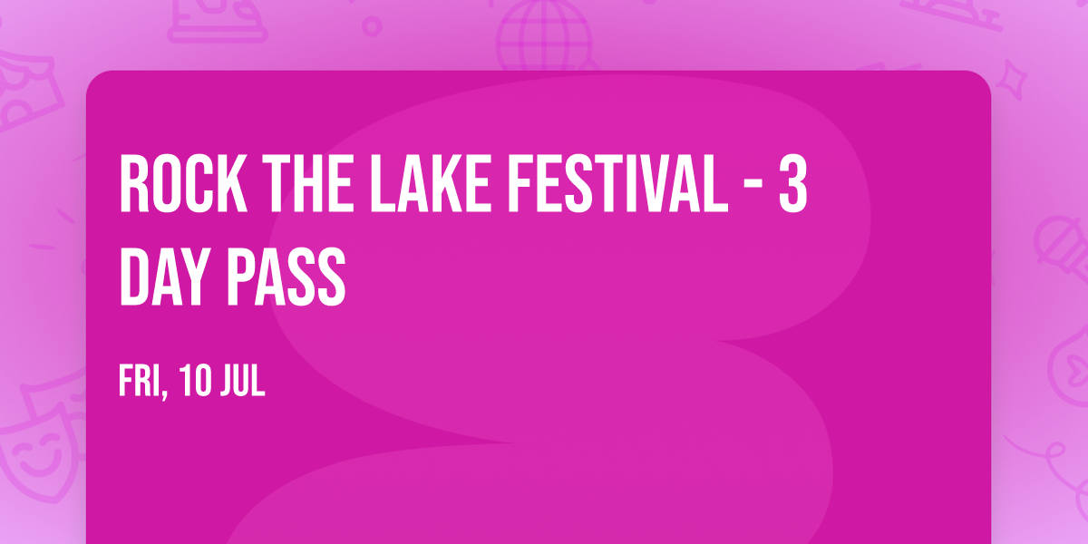 Rock The Lake Festival - 3 Day Pass