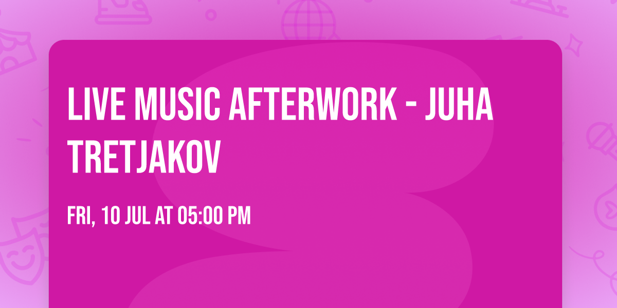 Live music afterwork - Juha Tretjakov